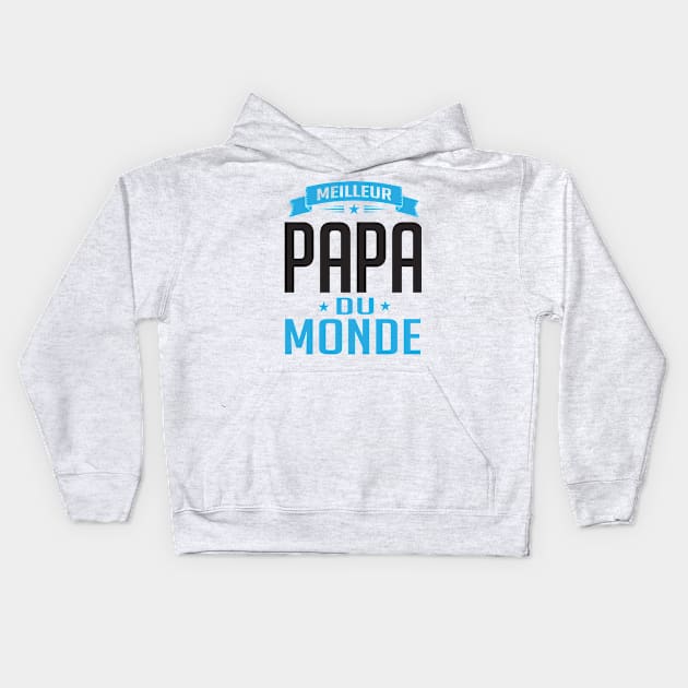 Meilleur Papa Du Monde (2) Kids Hoodie by nektarinchen